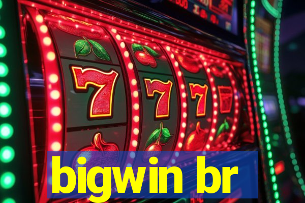 bigwin br